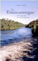 Cover of: Le Témiscamingue by Marc Riopel