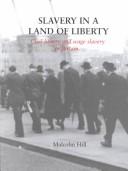 Cover of: Slavery in a land of liberty: English civil liberty and wage slavery in Britain