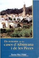 Els renoms de les cases d'Albinyana i de les Peces by Xavier Nin i Vidal