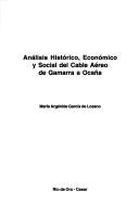 Análisis histórico, económico y social del cable aéreo de Gamarra a Ocaña by María Argénida Garciá de Lozano
