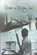 Cover of: Under a tin-grey sari by Wayne Ashton