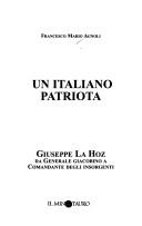 Cover of: Un italiano patriota: Giuseppe La Hoz, da generale giacobino a comandante degli insorgenti