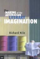 Cover of: The making of the Australian literary imagination