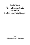 Cover of: Die Lichtmetaphorik im frühen Mahāyāna-Buddhismus