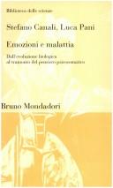 Cover of: Emozioni e malattia: dall'evoluzione biologica al tramonto del pensiero psicomatico
