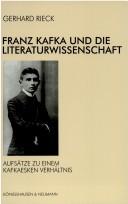 Cover of: Franz Kafka und die Literaturwissenschaft: Aufsätze zu einem kafkaesken Verhältnis