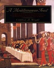 Cover of: A Mediterranean feast: the story of the birth of the celebrated cuisines of the Mediterranean, from the Merchants of Venice to the Barbary Corsairs : with more than 500 recipes