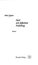 Fast ein bisschen Fr uhling: Roman by Alex Capus