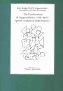 Cover of: The transformation of European politics, 1763 - 1848: episode or model in modern history?