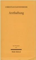 Cover of: Arzthaftung by Christian Katzenmeier