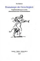Cover of: Dramaturgie der Gerechtigkeit by Eva Bartsch