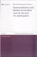 Cover of: Kommunikation und Medien in Preussen vom 16. bis zum 19. Jahrhundert by Bernd Sösemann (Hg.).