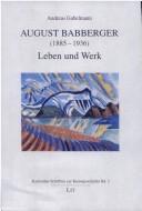 Cover of: August Babberger (1855-1936). Leben und Werk by Andreas Gabelmann