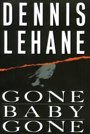 Cover of: Gone, baby, gone by Dennis Lehane