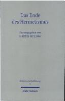 Cover of: Das Ende des Hermetismus: historische Kritik und neue Naturphilosophie in der Sp atrenaissance by 