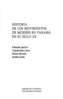 Cover of: Historia de los movimientos de mujeres en Panamá en el siglo XX