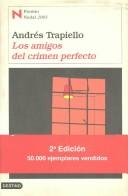Cover of: Los amigos del crimen perfecto by Andrés Trapiello