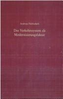 Cover of: Das Verkehrssystem als Modernisierungsfaktor: Strassen, Post, Fuhrwesen und Reisen nach Triest und Fiume vom Beginn des 18. Jahrhunderts bis zum Eisenbahnzeitalter