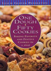 Cover of: One dough, fifty cookies: baking favorite and festive cookies in a snap