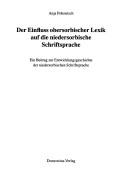 Cover of: Der Einfluss obersorbischer Lexik auf die niedersorbische Schriftsprache: ein Beitrag zur Entwicklungsgeschichte der niedersorbischen Schriftsprache