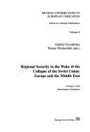 Cover of: Regional security in the wake of the colapse of the Soviet Union: Europe and the Middle East