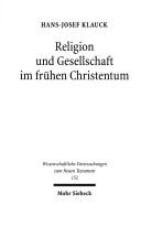 Cover of: Religion und Gesellschaft im fr uhen Christentum: neutestamentliche Studien by Hans-Josef Klauck