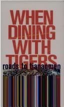 Cover of: When dining with tigers: a novel