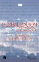 Cover of: Globalización e integración latinoamericana by Alfredo Guerra-Borges