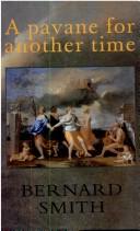 Cover of: A pavane for another time by Bernard Smith