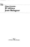 Cover of: El último Juan Balaguer by Miguel Catalán