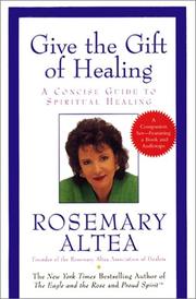 Cover of: Give the gift of healing by Rosemary Altea