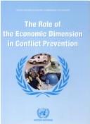 Cover of: The Role of the economic dimension in conflict prevention by Economic Commission for Europe.
