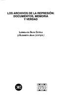 Cover of: Los archivos de la represión by Ludmila da Silva Catela y Elizabeth Jelin, comps.