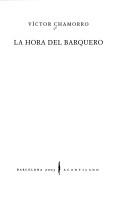Cover of: La hora del barquero by Víctor Chamorro, Víctor Chamorro