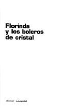 Cover of: Florinda y los boleros de cristal by Roger Salas