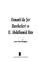 Osmanlı'da şer hareketleri ve II. Abdülhamid Hân by Levon P. Dabağyan