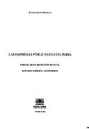 Cover of: Las empresas públicas en Colombia: formas de intervención estatal : estudio jurídico-económico