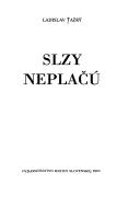 Cover of: Slzy neplačú by Ladislav Ťažký