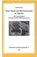 Cover of: Staat, Macht und Menschenrechte in Algerien: eine Dekonstruktion konstruktivistischer Erklärungsversuche