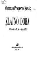 Cover of: Zlatno doba: Marulić-Držić-Gundulić