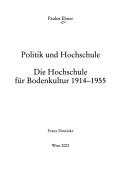 Cover of: Forschungen und Beiträge zur Wiener Stadtgeschichte, Band 37: Politik und Hochschule: Die Hochschule für Bodenkultur 1914-1955