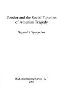 Cover of: Gender and the social function of Athenian tragedy