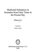 Medicinal substances in Jerusalem from early times to the present day by Efraim Lev