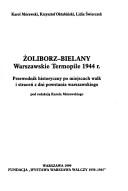 Cover of: Żoliborz-Bielany: Warszawskie Termopile 1944 r. : przewodnik historyczny po miejscach walk i straceń z dni Powstania Warszawskiego