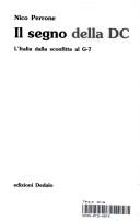 Cover of: Il segno della DC: l'Italia dalla sconfitta al G-7
