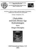 Cover of: CHALCOLITHIC AND EARLY BRONZE AGE HYDROSTRATEGIES: Acts of the XIVth UISPP Congress, University of Liege, Belgium 2-8 September 2001, Section 10: Copper Age in the Near East and Europe