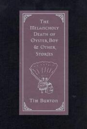 Melancholy Death of Oyster Boy and Other Stories by Tim Burton