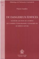 Cover of: De dangereux édifices: Saussure lecteur de Lucrèce : les cahiers d'anagrammes consacrés au "De rerum natura"