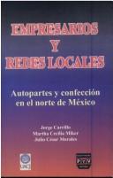 Cover of: Empresarios y redes locales by Jorge Carrillo V.