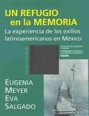 Cover of: Un refugio en la memoria: la experiencia de los exilios latinoamericanos en México